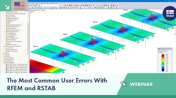 The Most Common User Errors With RFEM and RSTAB | Thu, Feb 4, 2021