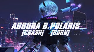 Aurora B.Polaris - Crash & Burn [Hardwave / Trap Wave]