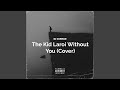 The kid laroi without you