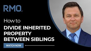 Famous How To Divide Inherited Property Between Siblings | RMO Lawyers Profile
