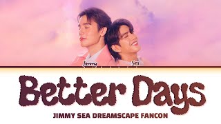 【Jimmy, Sea】 Better Days (ประตูวิเศษ)