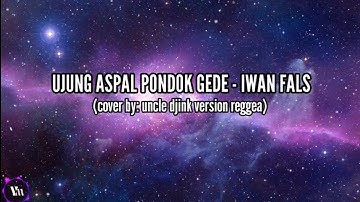 Lirik & musik Ujung Aspal Pondok Gede - Iwan Fals (Cover by: uncle djink version reggea)