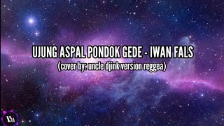 Lirik & musik Ujung Aspal Pondok Gede - Iwan Fals (Cover by: uncle djink version reggea)