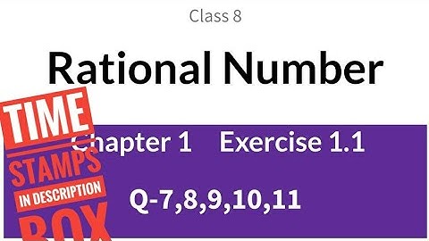 Chapter 1- Rational Number Exercise 1.1 Q7,Q8,Q9,Q10,Q11  8th maths CBSE