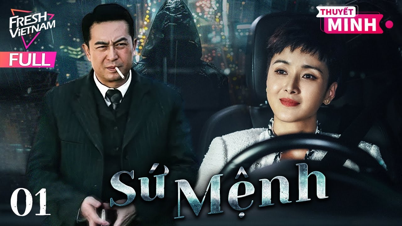 【Thuyết Minh】Sứ Mệnh l Tập 01 l Phim Tâm Lý Xã Hội  Hay Nhất