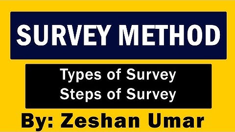 Survey Research Design | Survey Types | Survey Steps | Survey Method by Zeshan Umar