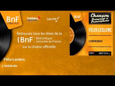 Félix Leclerc - L'imbécile - feat. Michel Legrand