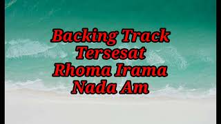 BACKINGTRACK||TERSESAT||RHOMA IRAMA||NADA Am