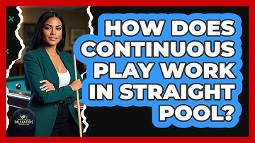 How Does Continuous Play Work in Straight Pool?