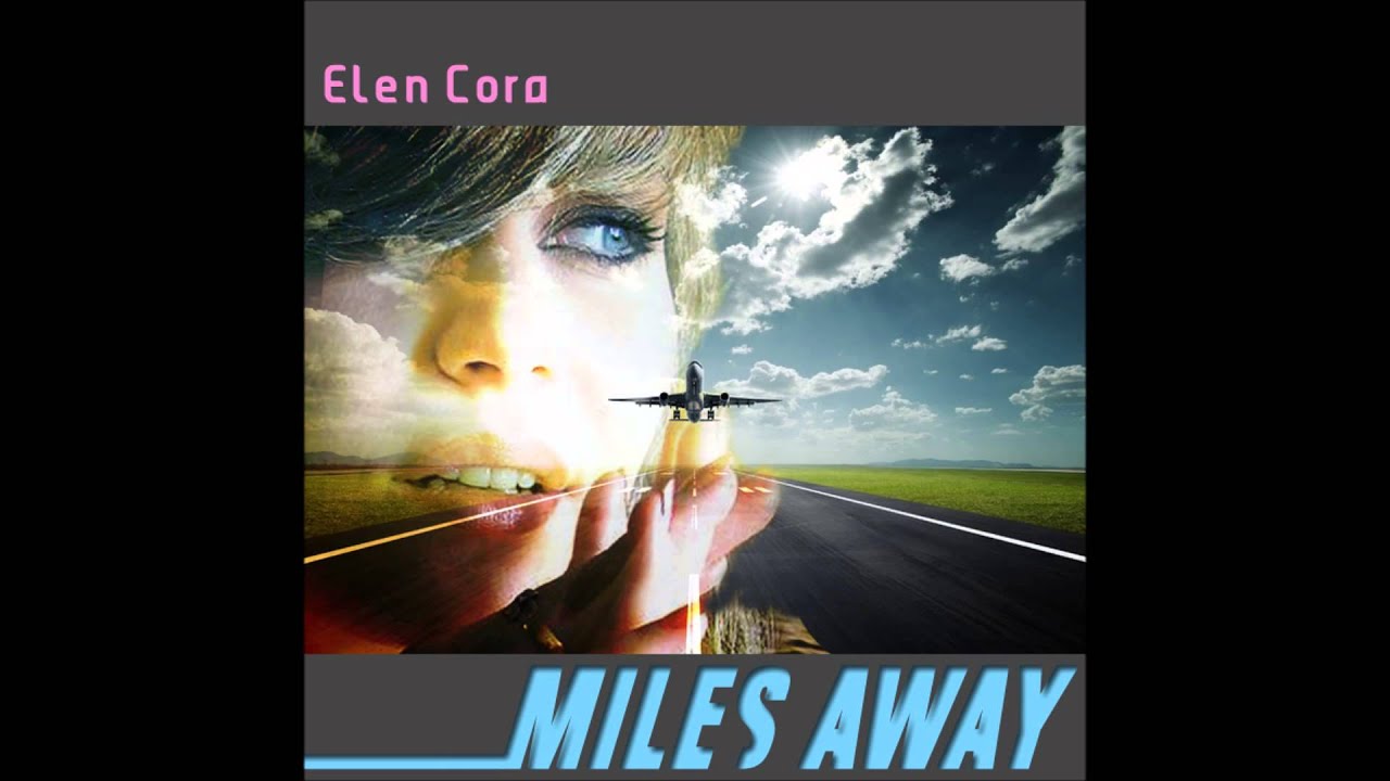 Elen Cora  - Miles Away (Maxim Andreev mix)