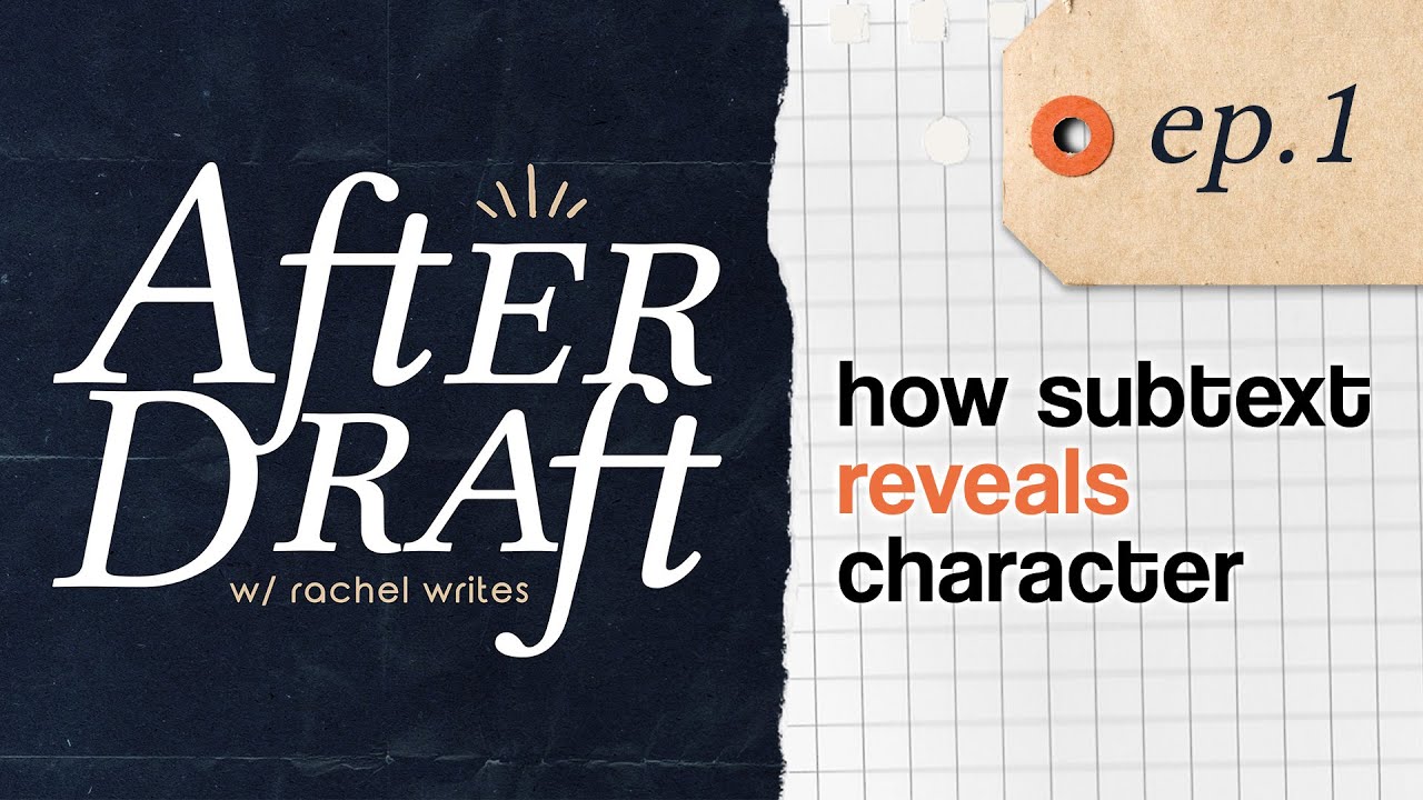 How Subtext Reveals Character | After Draft Podcast Ep. 1