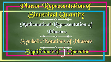 Basics of Phasor Diagram | Phasor Representation | Significance of J Operator | AC Circuits