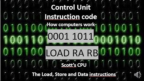 Control Unit - Instruction Code - LOAD, STORE and DATA instruction - how computers work part 9