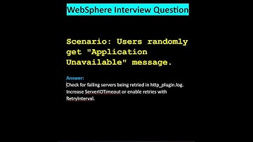 WebSphere Interview Question: Users randomly get "Application Unavailable" message. #websphere