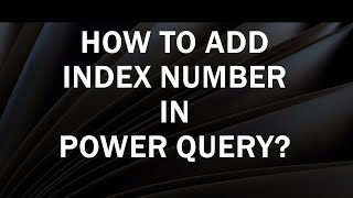 How to Add Index Number in Power Query