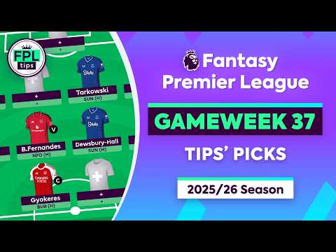 FPL GW37: TIPS' PICKS | Gyokeres, Dewsbury-Hall & Tarkowski | Gameweek 37 | Fantasy Premier League