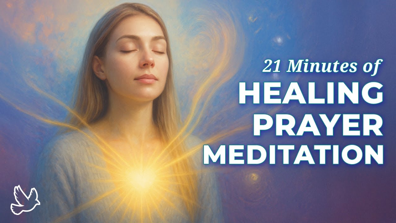 God’s Healing Power — 21 Minute Prayer Meditation