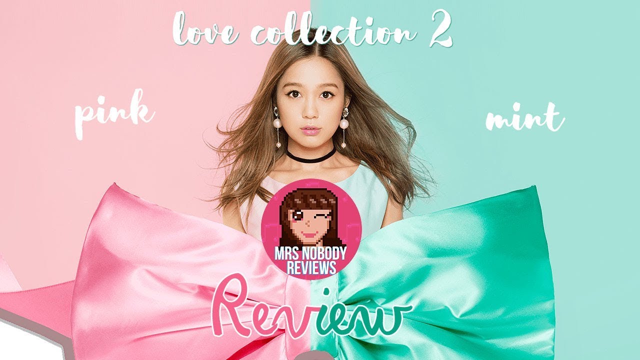 Kana Nishino 西野カナ Love Collection 2 Pink And Mint Best Ofs Review Youtube