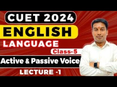 CUET 2024 English Language Class 5 | Active and Passive Voice Rules and ...