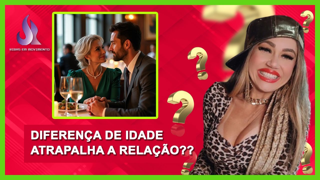 DIFERENÇA DE IDADE ATRAPALHA A RELAÇÃO??
