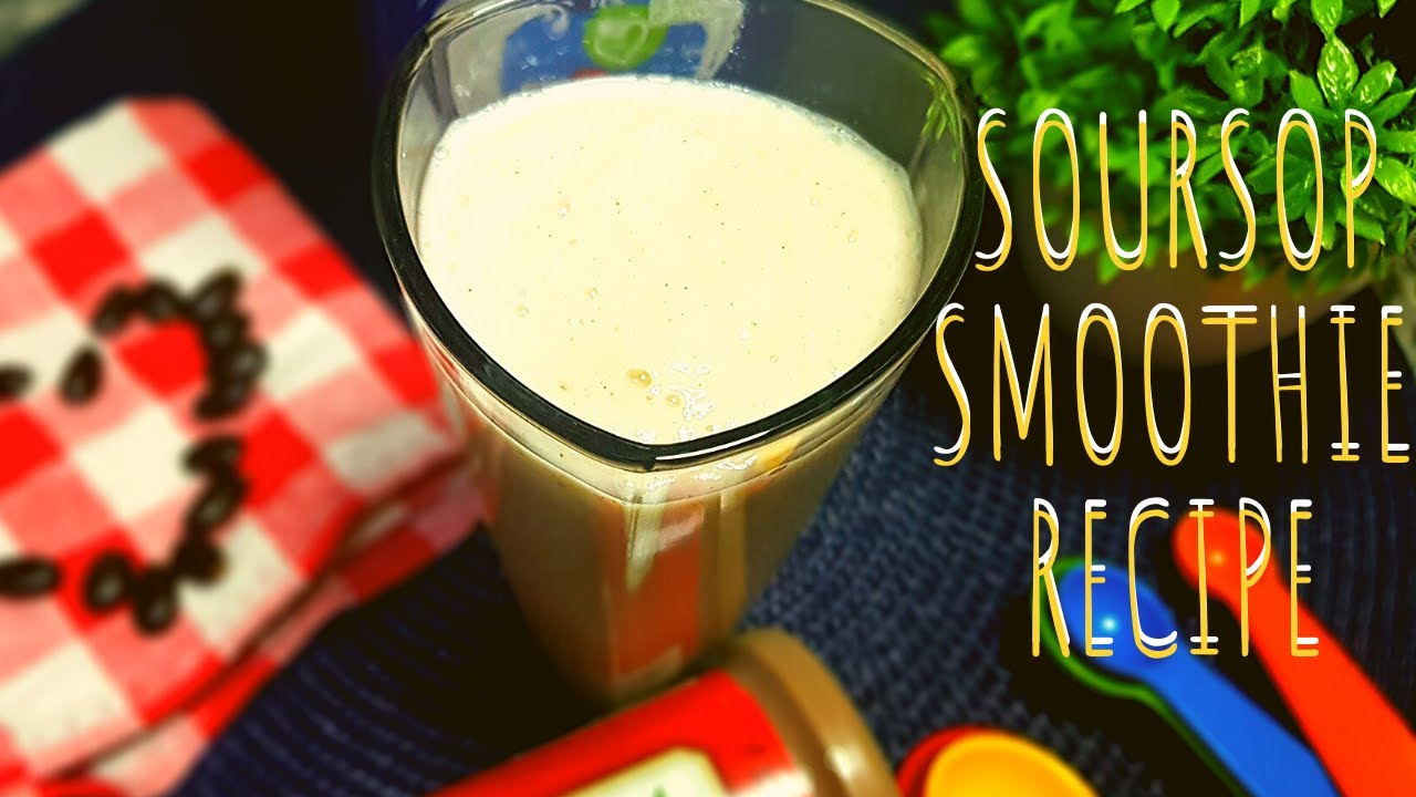 HOW TO MAKE SOURSOP SMOOTHIE YouTube how-to-make-soursop-smoothie-youtube