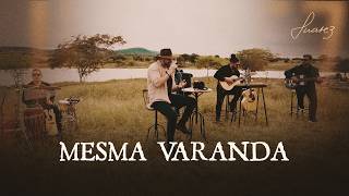 Mesma Varanda - Juarez (Modo Raíz 2)