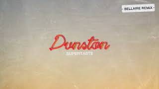 Supertaste - Dunston (Bellaire Remix)