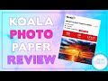 Koala Brand Glossy Paper Review - WHAT YOU NEED TO KNOW!