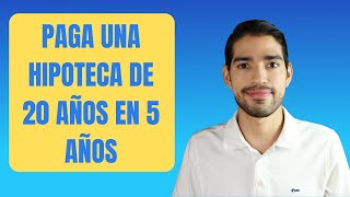 ¿Cómo Pagar tu Hipoteca Rápido?