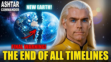 PREPARE FOR THE GREAT SPLIT OF HUMANITY! THE END OF ALL TIMELINES - ASHTAR COMMAND (10)