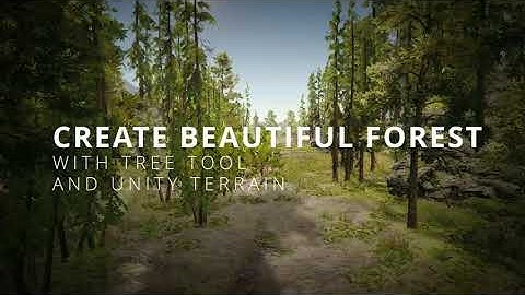 Create beautiful forest with Tree Tool and Unity Terrain | Unity Asset