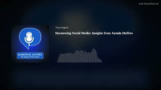 Harnessing Social Media: Insights from Jasmin Haffees