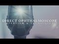 Direct Ophthalmoscope - OPHTHALMOLOGY - Ep 3
