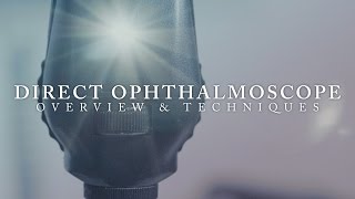 Ophthalmology: Direct Ophthalmoscope Overview & Techniques #ubcmedicine