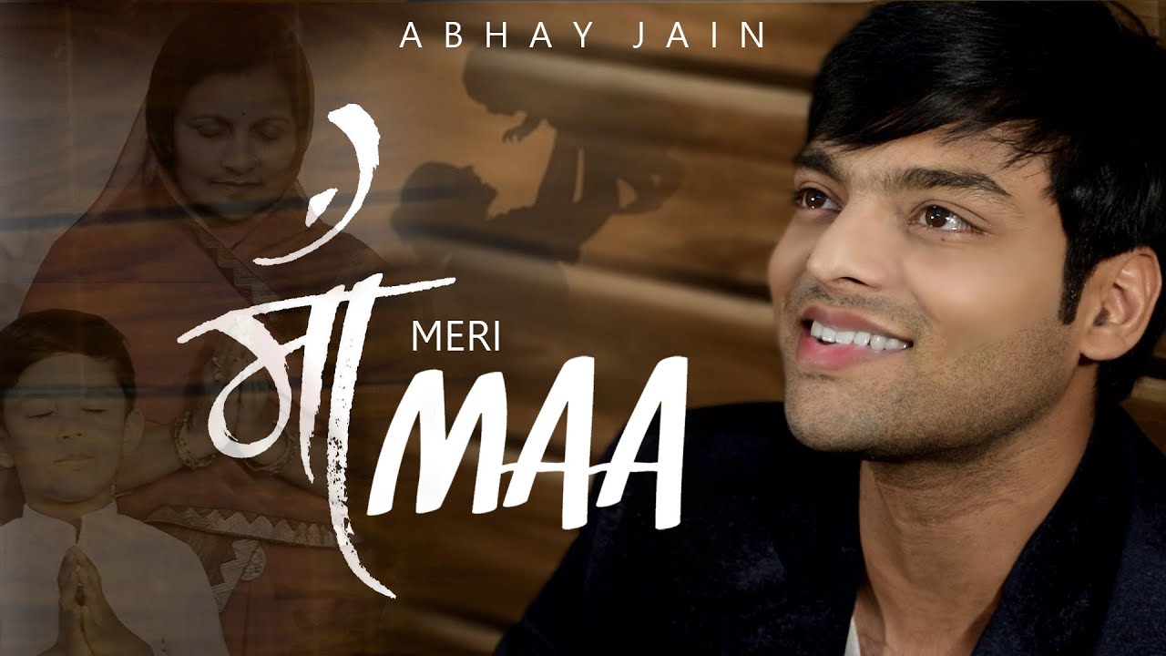 Maa Song  Abhay Jain       Maa Meri Maa        