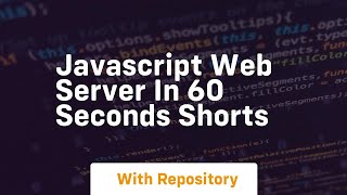 Javascript web server in 60 seconds shorts