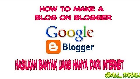Cara Membuat Blog Untuk Pemula Dengan Mudah Menggunakan Blogger