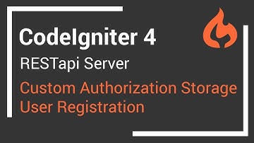 CodeIgniter 4 RESTapi Server - Part 3 - User Registration & Custom Storage
