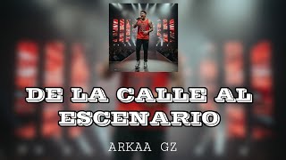 DE LA CALLE AL ESCENARIO - ARKAA GZ (AUDIO OFICIAL) PSICOPATAS KLAN 