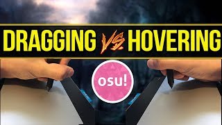 osu! Dragging vs Hovering. Which is better? Which should you use and a comparison!