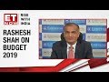 Rashesh shah of edelweiss group says it is very clearly a dogood and feelgood budget