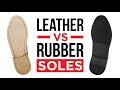 Leather Vs Rubber Sole Shoes | Which Shoe Soles Are Better?