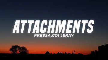 Pressa - Attachments (Lyrics) ft. Coi Leray