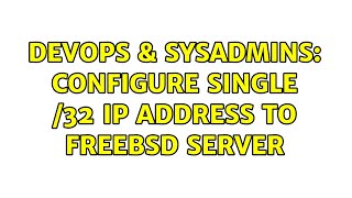 DevOps & SysAdmins: configure single /32 ip address to FreeBSD server Wealth