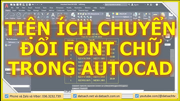🌹 TIỆN ÍCH CHUYỂN ĐỔI FONT CHỮ TRONG AUTOCAD