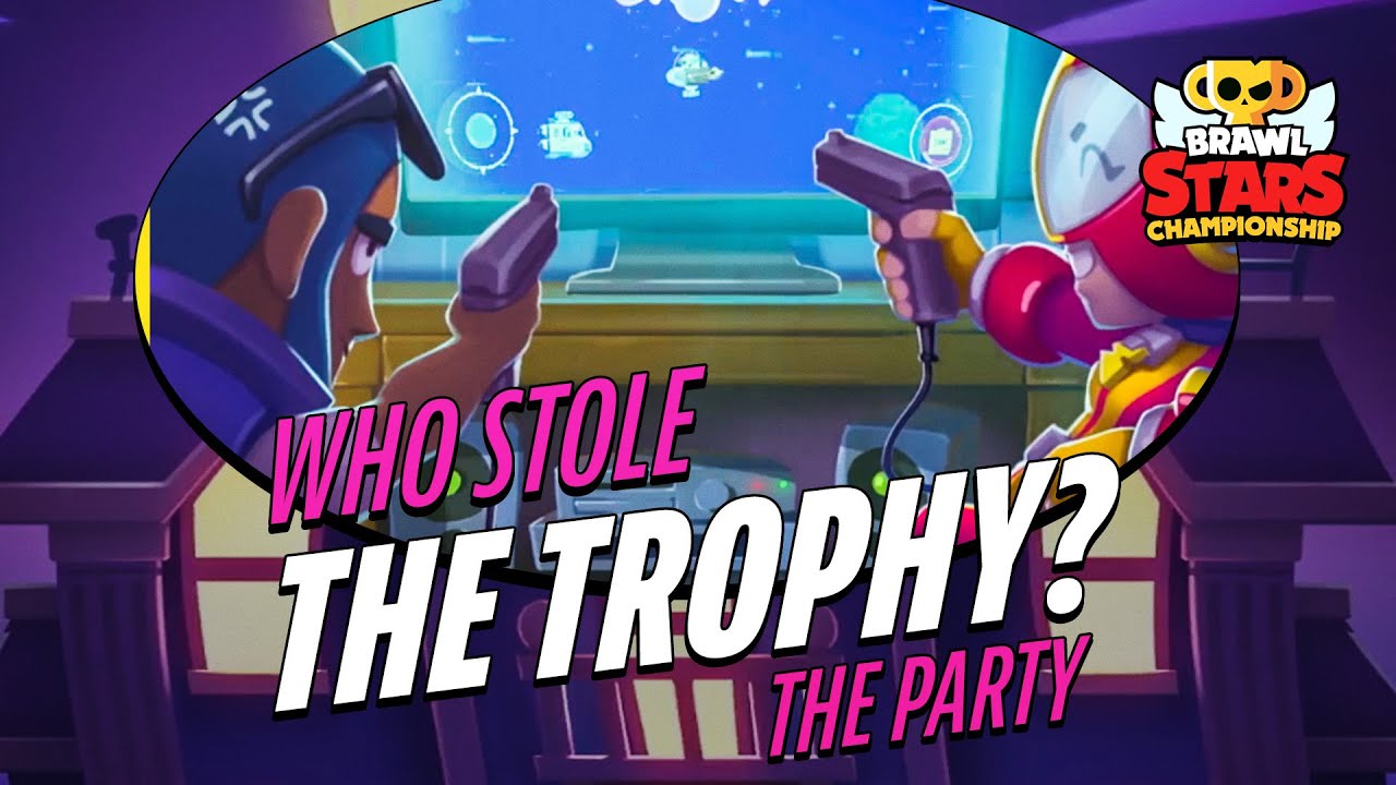 Who Stole The Trophy The Party Part 3 Youtube - brawl stars world finals trophy