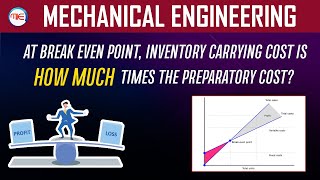 Preparatory Cost Industrial Engineering At Break Even Point, Inventory Carrying Cost Is