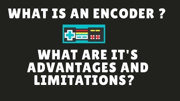 What is an encoder?  What are it