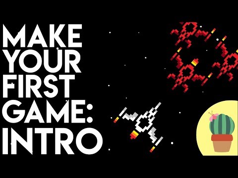 Make Your First Video Game (Part 0 - Intro)