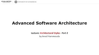 Lecture 6 - Architectural Styles by Imed Hammouda - Part 2